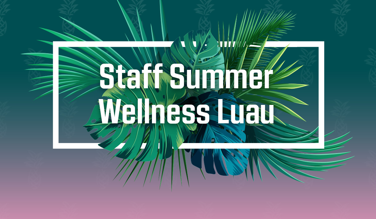 Staff Summer Wellness Luau