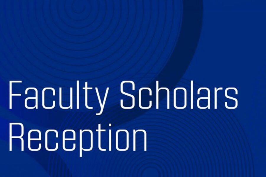 Faculty Scholars Reception