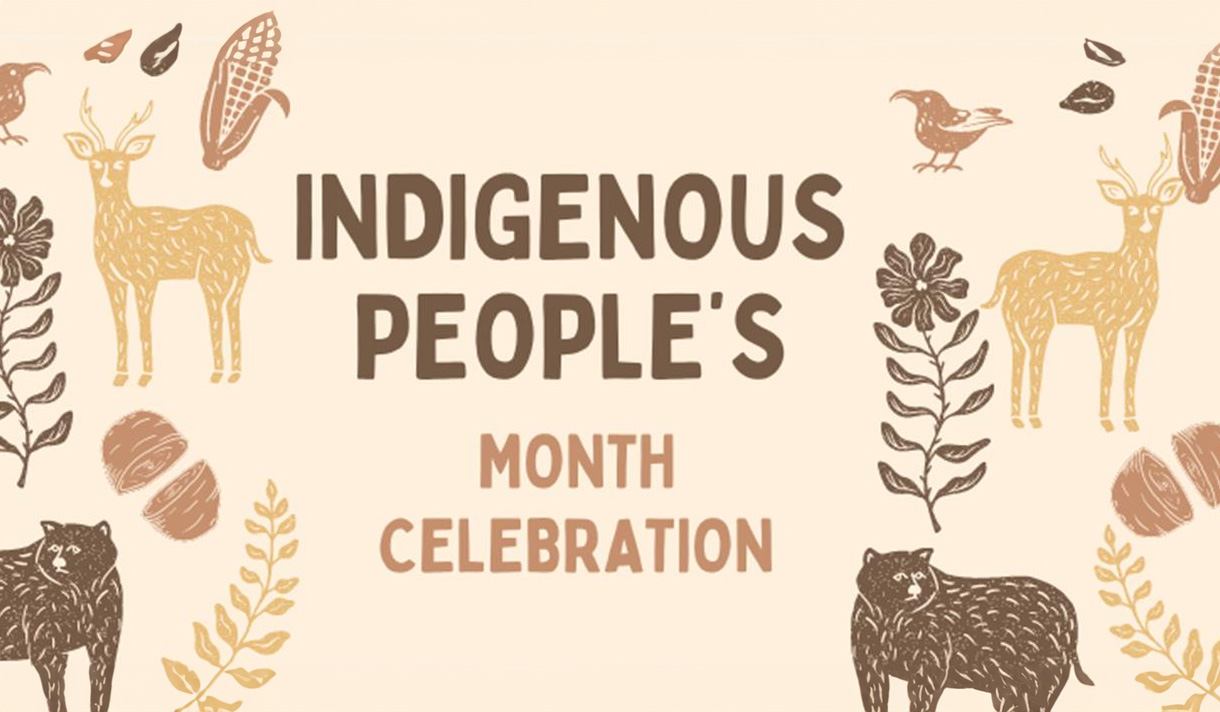 Images of nature with the words "Indigenous People's Month Celebration"