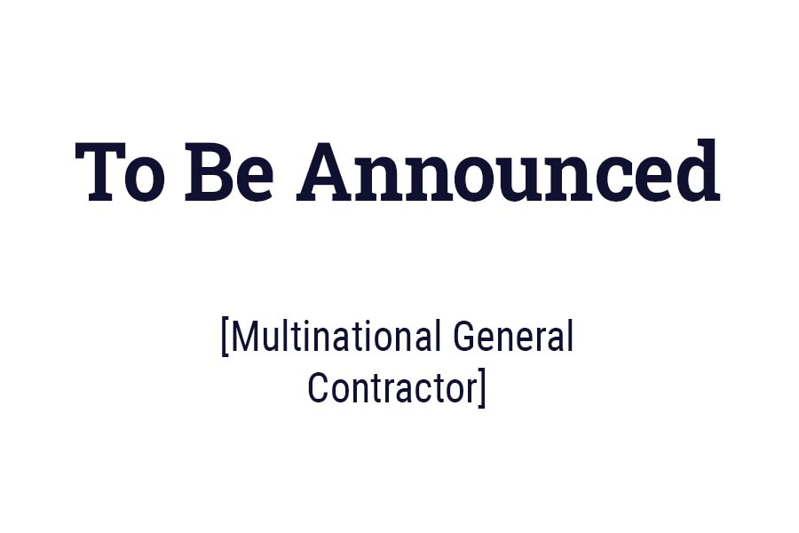 To Be announced. Multinational General Contractor